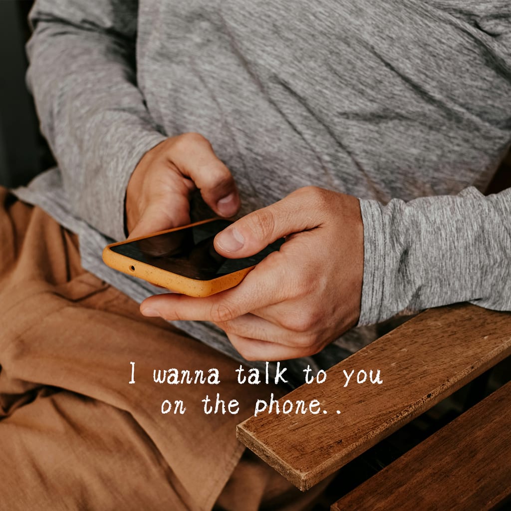 I wanna talk to you on the phone.. channel