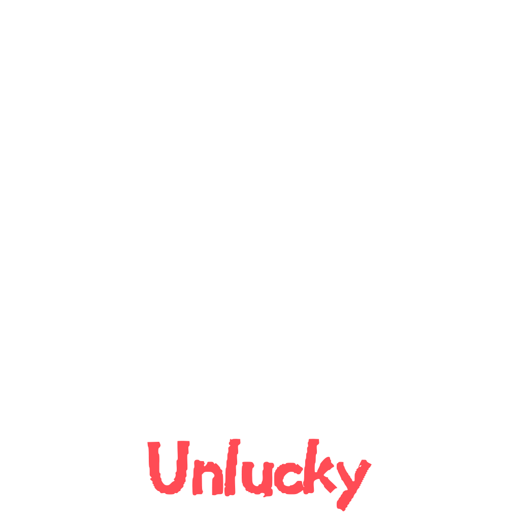 Unlucky