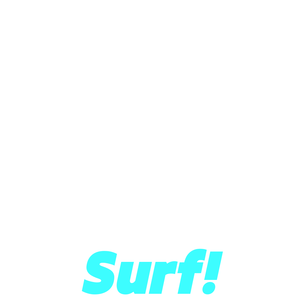 Surf!